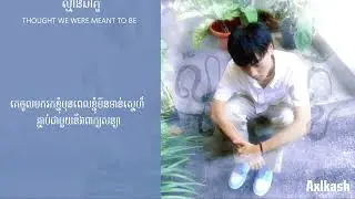 ស្មានជាគូ Thought We Were Meant To Be  - Axlkash (Official Lyrics Video)
