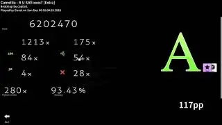 RxOsu: Camellia - R U still xxxx - 93.43% Extra 8.04✭ {Desc}