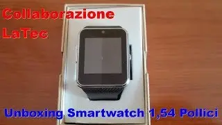 Unboxing/Video recensione in collaborazione con LaTec - SMARTWATCH 1.54 POLLICI BLUETOOTH