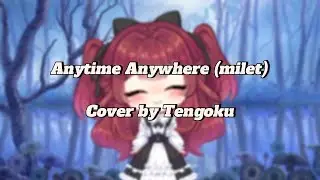 Anytime Anywhere by milet (Cover by Tengoku)