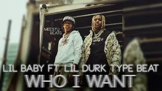 Lil Baby & Lil Durk - Who I Want Type Beat | Voice of the Heroes Type Beat