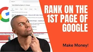 How You Can RANK on the 1st PAGE Of Google and make money!  (Passive Income)