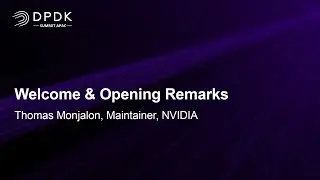 Welcome & Opening Remarks - Thomas Monjalon, Maintainer, NVIDIA