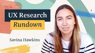 UX Research Rundown with Savina Hawkins from Meta