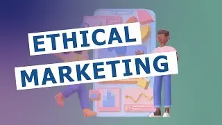 Ethical marketing examples: Ethical Marketing