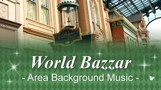 World Bazzar - Area Background Music | at Tokyo Disneyland