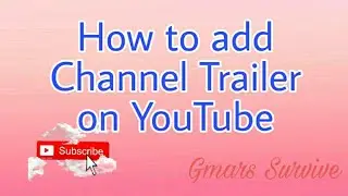 How to put trailer on YouTube channel