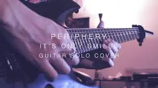 Periphery - It's Only Smiles | Guitar Solo Cover