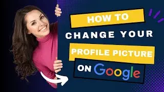 How to change your profile picture on google