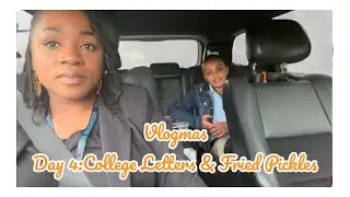 Vlogmas Day 4: College letters & Fried Pickles