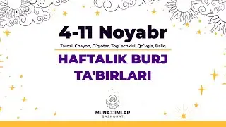 4-11 Noyabr Haftalık burj tabirleri