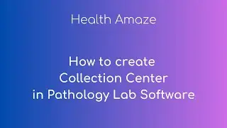 How to Create Collection Center in Pathology Lab Software