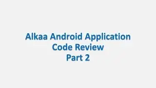 Android Code Review: Alkaa Part 2