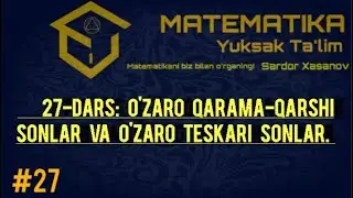 # 27-DARS: O'zaro qarama-qarshi va o'zaro teskari sonlar.