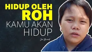 HIDUP OLEH ROH, KAMU AKAN HIDUP - Joe Briant | RENUNGAN KEMENANGAN