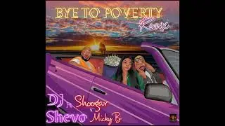 DJ Shevo - Bye to Poverty - Remix Ft - Shoogar & Micky B