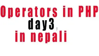 Operators in php , learn in Nepali day 3