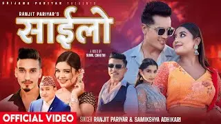 Sailo - Ranjit Pariyar • Samikshya Adhikari • Sunil Chhetri • Usha • Mukesh • Prashanti • New Song