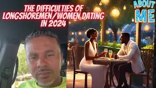 It’s SCARY dating in 2024 & beyond! Especially if you’re a LONGSHOREMAN/WOMAN