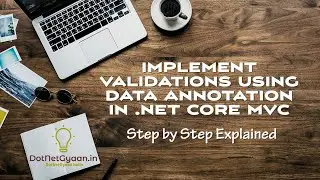Implementing Validations using data annotation in .NET core MVC