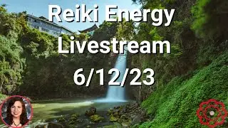 🔴Reiki Energy Livestream 6/12/23 - Energy for Abundance of Wealth