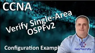 Verify Single-Area OSPFv2 Example - Single-Area OSPFv2 Config- Lab 2.6.6 - CCNA- KevTechify | vid 66