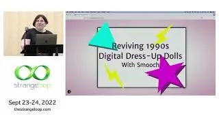"Reviving 1990's Digital Dress-Up Dolls with Smooch" by Libby Horacek (Strange Loop 2022)
