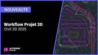 Nouveauté Civil 3D 2025 dans le workflow de projet 3D