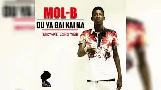 Mol B - Ou Ya Bai Kai Na (Son Officiel)