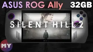 Silent Hill 2 Remake - 32GB Ram ASUS ROG Ally