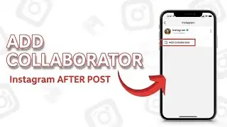 How to Add a Collaborator on Instagram AFTER Posting