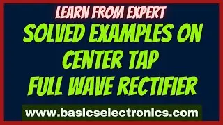 How to solve Examples on Center tapped Full wave Rectifier