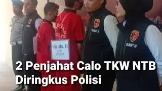 2 TERSANGKA CALO TKW ILEGAL / SPONSOR PERDAGANGAN ORANG DITANGKAP DI NTB