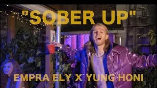 EMPRA ELY X YUNG HONI - SOBER UP (Official Music Video)