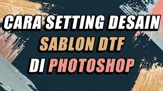 ( Full Complete ) cara setting desain sablon DTF di Photoshop