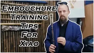 Embouchure Training Tips For The Xiao