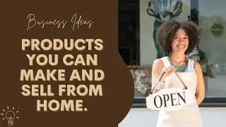 10 Products You Can Make & Sell At Home | Low Capital Start Up | Easy Side Hustles | Business Ideas