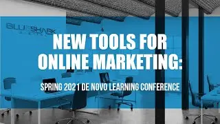 Spring 2021 De Novo Learning Conference: New Tools for Online Marketing