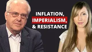Prof. Richard Wolff: Inflation, Imperialism & Worker Resistance