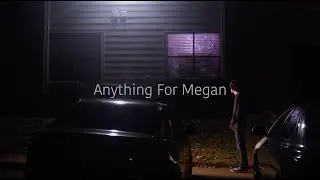 Anything for Megan
