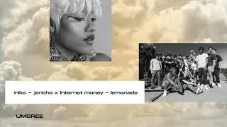 Iniko & Internet Money  x Jericho's Lemonade (Umbree Mashup) [TikTok]