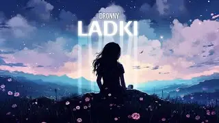 LADKI - DRONNY | Girl Life Song | Heart touching | Latest Hindi Sad Rap Song 2024 | Dronny