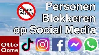 Hoe blokkeer je personen op Social Media zoals TikTok, Instagram, Facebook, Messenger en Whatsapp ?