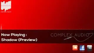 Complex Audio - Shadow (Preview)