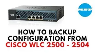 HOW TO BACKUP CISCO WLC 2500-2504 Configuration.