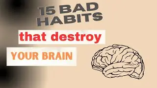 15 bad habits that destroy your brain