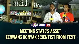 MEETING STATE'S ASSET, ZENWANG KONYAK SCIENTIST FROM TIZIT
