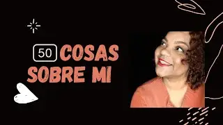 50 cosas sobre mi! ✨Candy Rodriguez!