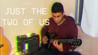 Just the two of us -  lofi guitar cover