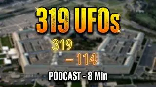 319 UFO Reports. The Pentagon Explained 114.